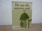 L.J. van Valen - Die aan alle wateren zaait, Boeken, Christendom | Protestants, Ophalen of Verzenden, Zo goed als nieuw