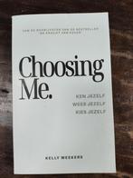 Kelly Weekers - Choosing me, Sociale psychologie, Ophalen of Verzenden, Zo goed als nieuw, Kelly Weekers