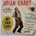 Vinyl Single 45 - My Fair Lady - Johan Kaart, Ophalen of Verzenden, Gebruikt