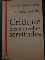 Yves Charles Zarka - Critique des nouvelles servitudes, Ophalen of Verzenden, Zo goed als nieuw, Yves Charles Zarka