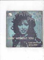 Single Patricia Paay - Livin' without you, Cd's en Dvd's, Vinyl Singles, Gebruikt, Single, Dance, Ophalen of Verzenden