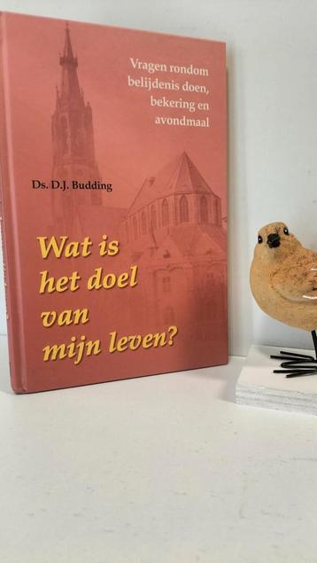 Budding, Ds. D.J.; Wat is het doel van mijn leven? beschikbaar voor biedingen
