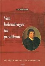 Van Kolendrager tot predikant L.J. van Valen 9789033112034, Boeken, Godsdienst en Theologie, Ophalen of Verzenden, Zo goed als nieuw