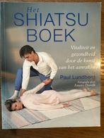 Paul Lundberg - Het Shiatsuboek, Paul Lundberg, Ophalen of Verzenden, Zo goed als nieuw