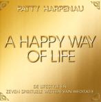 A Happy way of life - Patty Harpenau, Ophalen of Verzenden, Nieuw, Overige onderwerpen, Achtergrond en Informatie