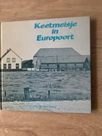 Keetmeisje in de Europoort., Boeken, Geschiedenis | Stad en Regio, Ophalen of Verzenden, Zo goed als nieuw
