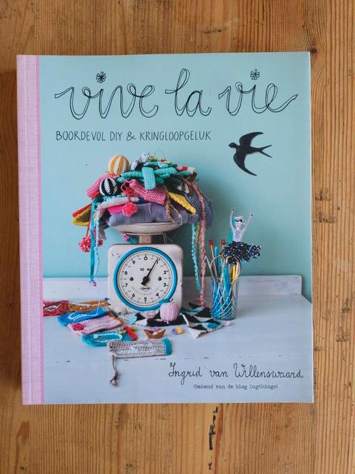 Vive la Vie DIY & Kringloopgeluk - Ingrid van Willenswaard, Boeken, Hobby en Vrije tijd, Gelezen, Scrapbooking en Knutselen, Ophalen of Verzenden