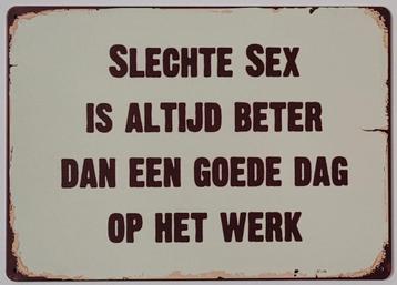 Slechte sex goede dag op het werk reclamebord van metaal  beschikbaar voor biedingen