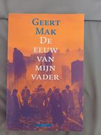 De Eeuw van mijn vader - Geert Mak, Ophalen of Verzenden, 20e eeuw of later, Gelezen, Geert Mak