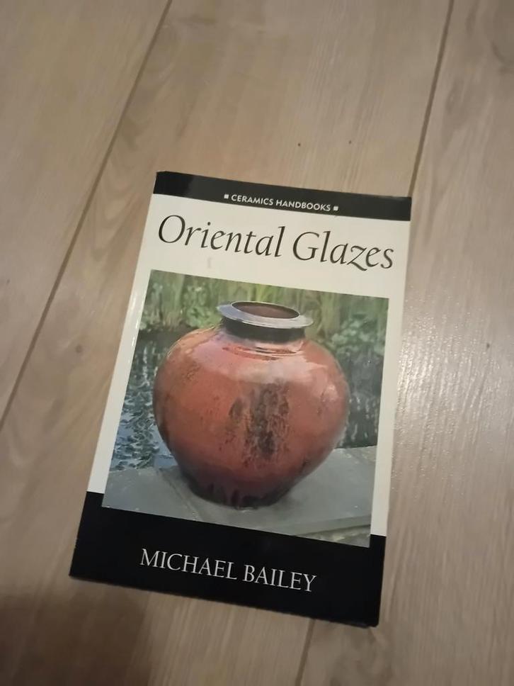 Oriental Glazes - Michael Bailey, Boeken, Hobby en Vrije tijd, Gelezen, Kleien en Boetseren, Ophalen of Verzenden