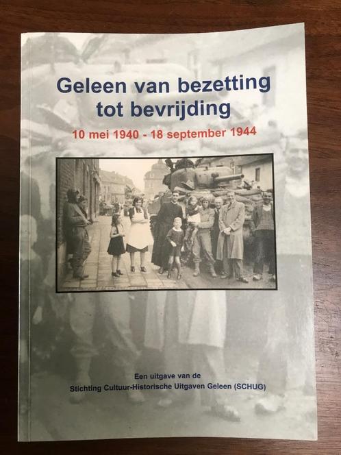 Boek 'Geleen van bezetting tot bevrijding', diverse auteurs, Boeken, Geschiedenis | Stad en Regio, Nieuw, 20e eeuw of later, Verzenden