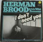 Herman Brood & His Wild Romance – I Don't Need You (Single), Cd's en Dvd's, Vinyl Singles, Pop, Gebruikt, Ophalen of Verzenden