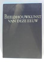 Groot en zwaar boek: BEELDHOUWKUNST van deze EEUW., A. Hammacher, Beeldhouwkunst, Ophalen of Verzenden, Zo goed als nieuw