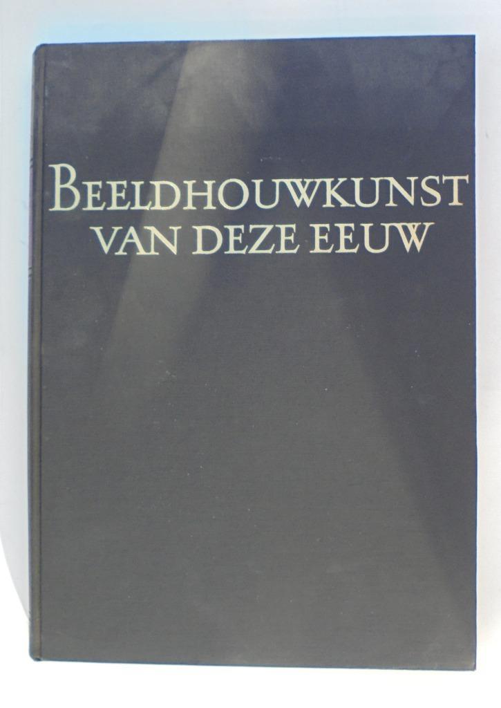 Groot en zwaar boek: BEELDHOUWKUNST van deze EEUW., Boeken, Kunst en Cultuur | Beeldend, Zo goed als nieuw, Beeldhouwkunst, Ophalen of Verzenden