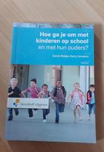 Hoe ga je om met kinderen op school en met hun ouders?, Ophalen of Verzenden, Zo goed als nieuw, HBO, Gerda Woltjer; Harry Janssens