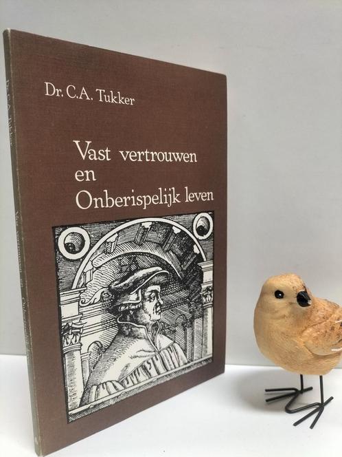 Tukker, Dr.  C.A.; Vast vertrouwen en onberispelijk leven, Boeken, Godsdienst en Theologie, Gelezen, Christendom | Protestants