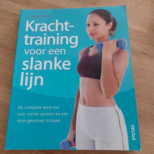 Sam Murphy - Krachttraining voor een slanke lijn, Boeken, Sportboeken, Zo goed als nieuw, Fitness, Ophalen of Verzenden
