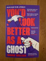 You'd Look Better as a Ghost - Joanna Wallace (English), Ophalen of Verzenden, Zo goed als nieuw, Nederland