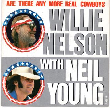WILLIE NELSON & NEIL YOUNG - Are there any more real cowboys beschikbaar voor biedingen