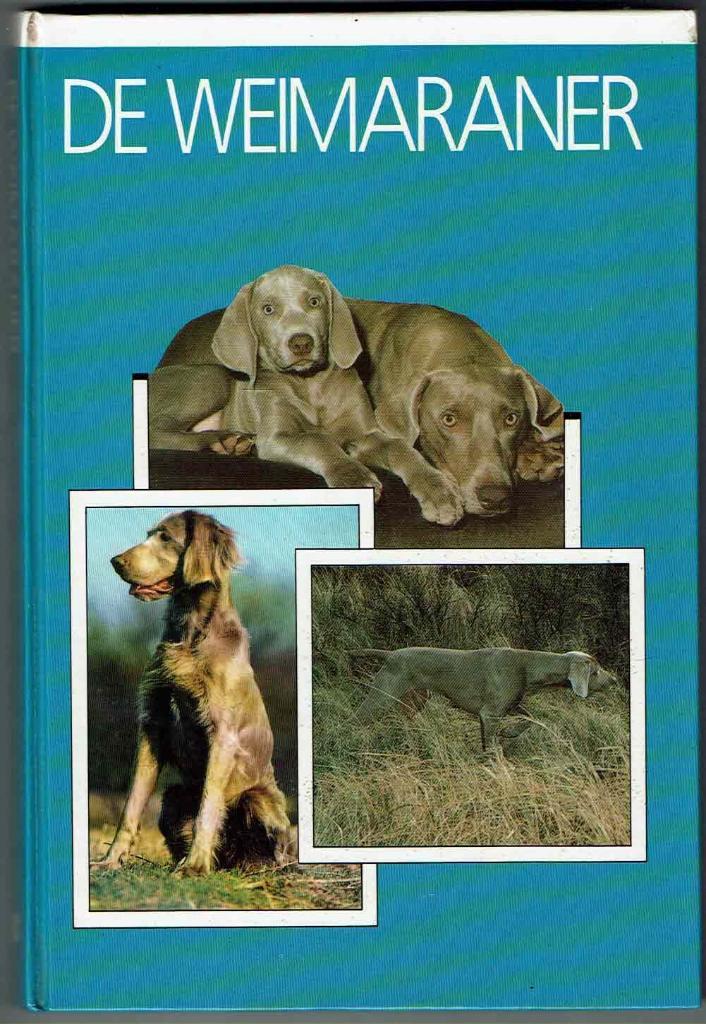 De Weimaraner - De Weimarse Staande Hond, Ophalen of Verzenden, Gelezen, Honden