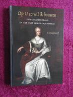 Op U zo wil ik bouwen - Huis van Oranje-Nassau, Boeken, Ophalen of Verzenden, Zo goed als nieuw