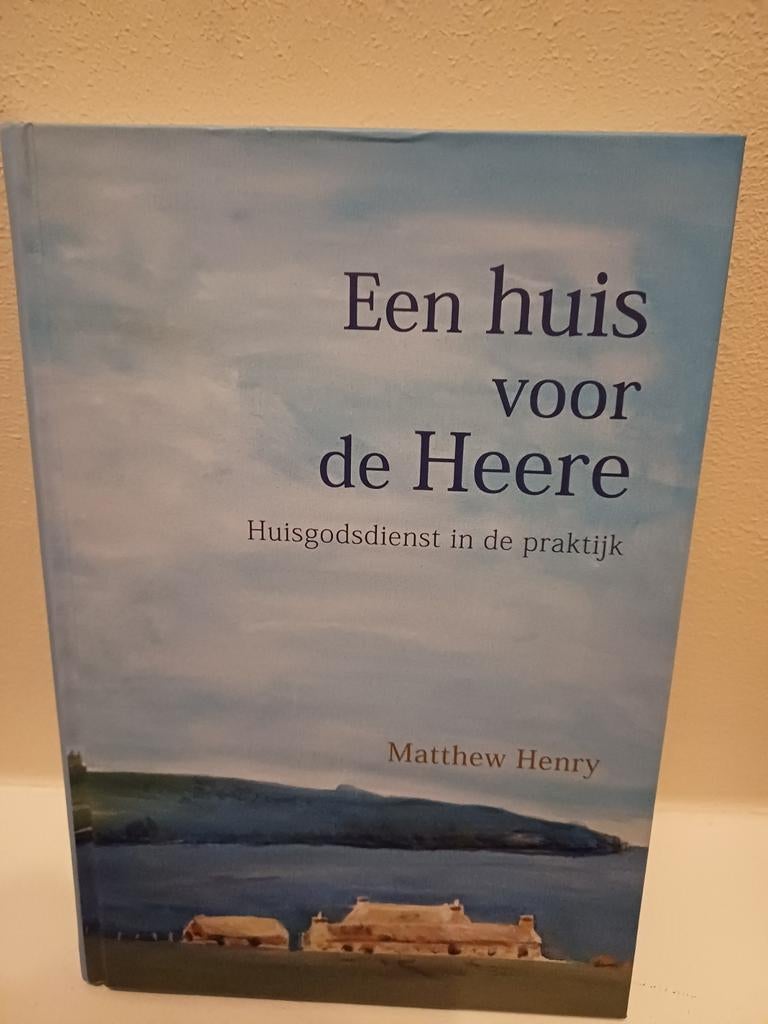 Matthew Henry, Een huis voor de Heere, Ophalen of Verzenden, Nieuw