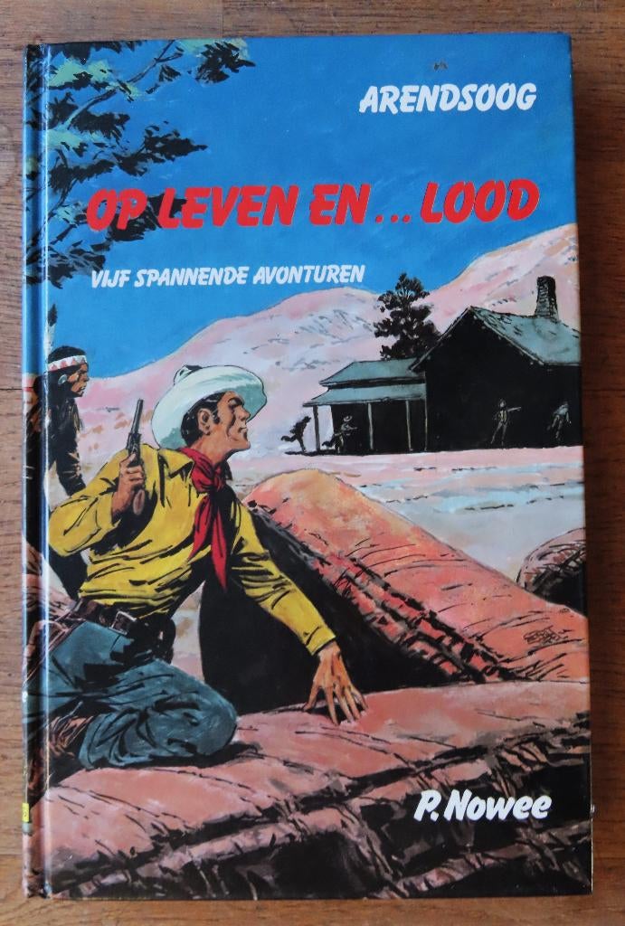 P. Nowee: Arendsoog 53: Op leven en ... lood ( 5 avonturen ), Boeken, Ophalen of Verzenden, Gelezen