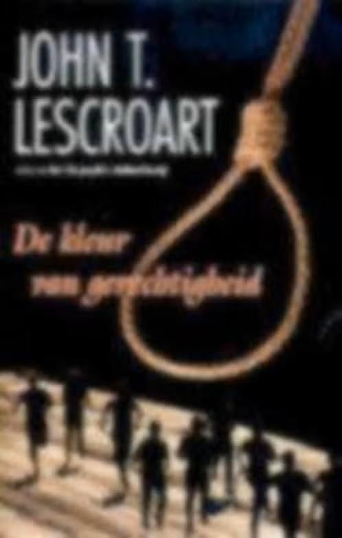 De kleur van gerechtigheid John T. Lescroart, Ophalen of Verzenden, Gelezen