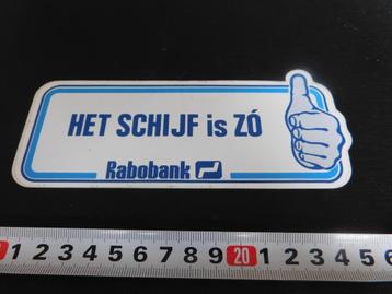 sticker HET SCHIJF  is ZÓ  Rabobank  beschikbaar voor biedingen