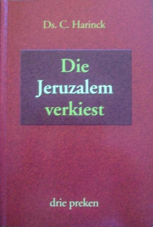 ds. C. Harinck - Die Jeruzalem verkiest - 3 preken, Boeken, Godsdienst en Theologie, Gelezen, Christendom | Katholiek, Christendom | Protestants