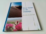 Over leven in de woestijn ( Ds Arie van der Veer, Boeken, Christendom | Protestants, Ophalen of Verzenden, Zo goed als nieuw