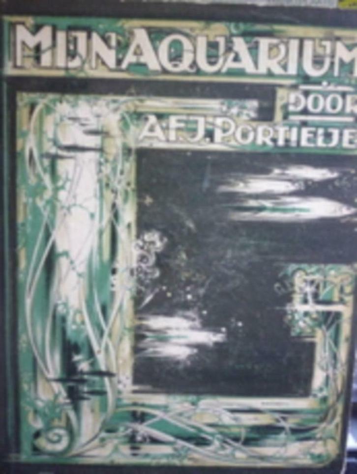 Mijn aquarium, A. F. J. Portielje, Mrs. J. P. H. Portielje"", Antiek en Kunst, Antiek | Boeken en Bijbels, Ophalen of Verzenden