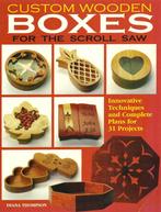Custom Wooden Boxes for the Scroll Saw / 9781565232129, Ophalen of Verzenden, Zo goed als nieuw, Houtbewerking, Diana Thompson