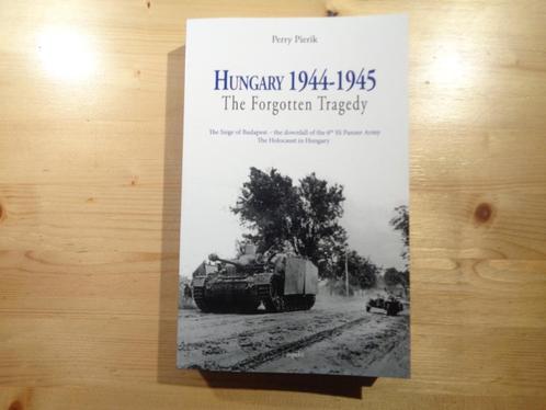 Perry Pierik - Hungary 1944-1945. The forgotten tragedy, Boeken, Oorlog en Militair, Zo goed als nieuw, Landmacht, Tweede Wereldoorlog