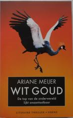 Wit goud, Ariane Meijer, Ophalen of Verzenden, Zo goed als nieuw, Nederland
