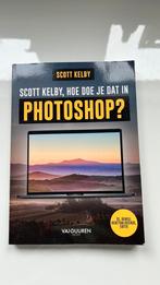Scott Kelby - Scott Kelby, hoe doe je dat in Photoshop? 2e, Ophalen of Verzenden, Zo goed als nieuw, Scott Kelby, Tekenen en Schilderen