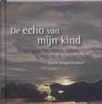 De echo van mijn kind Harm Wagenmakers 9025957099, Ophalen of Verzenden, Zo goed als nieuw, Harm Wagenmakers, Christendom | Protestants