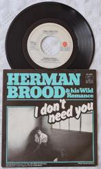 HERMAN BROOD AND HIS WILD ROMANCE – I DON’T NEED YOU, Rock en Metal, Ophalen of Verzenden, 7 inch, Zo goed als nieuw