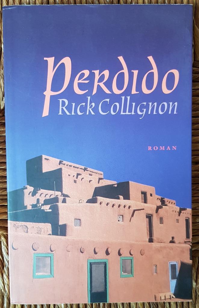 Perdido - Rick Collignon - New Mexico - IGST, Boeken, Romans, Gelezen, Nederland, Ophalen of Verzenden