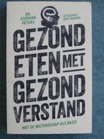 Gezond eten met gezond verstand - Stephan Peters, Ophalen of Verzenden, Zo goed als nieuw, Dieet en Voeding, Stephan Peters