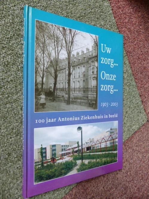 Bouwen aan zorg 100 jaar Antonius Ziekenhuis in beeld, Boeken, Geschiedenis | Stad en Regio, Zo goed als nieuw, 20e eeuw of later