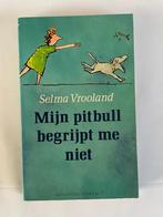 Selma Vrooland – Mijn Pitbull begrijpt me niet, Boeken, Ophalen of Verzenden, Zo goed als nieuw, Honden, Selma Vrooland