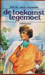Max de Lange-Praamsma: De toekomst tegemoet. (Vervolgromans), Ophalen of Verzenden, Gelezen, Noord-Brabant