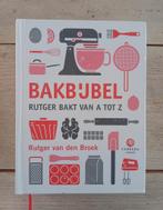 Rutger van den Broek - Bakbijbel, Boeken, Kookboeken, Ophalen of Verzenden, Zo goed als nieuw, Rutger van den Broek