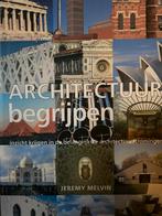 Architectuur Begrijpen - Jeremy Melvin, Boeken, Ophalen of Verzenden, Zo goed als nieuw, Architectuur algemeen