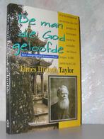 Marshall Broomhall - Hudson Taylor - De man die God geloofde, Boeken, Ophalen of Verzenden, Zo goed als nieuw, Christendom | Protestants
