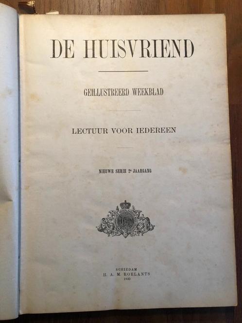 1899/1900 De Huisvriend. Geïllustreerd Weekblad. Lectuur, Antiek en Kunst, Antiek | Boeken en Bijbels, Verzenden
