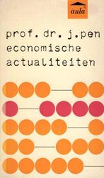 Economische actualiteiten - J. Pen, Gelezen, J. Pen, Ophalen of Verzenden, Economie en Marketing