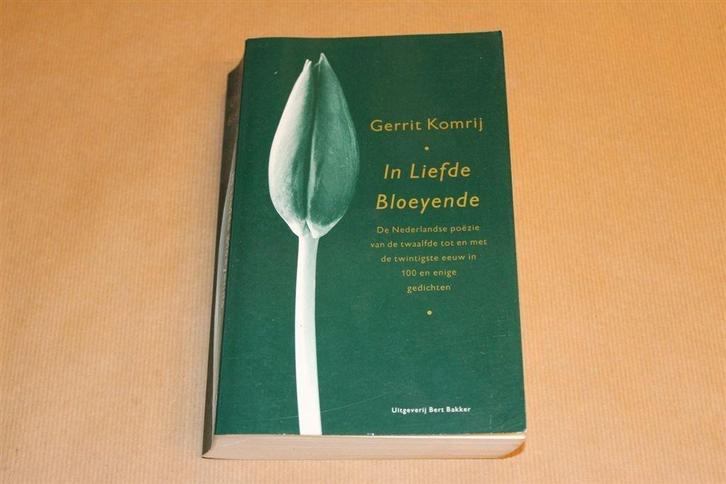 In Liefde Bloeyende — Poëzie 12e-20e Eeuw [101 Gedichten], Boeken, Gedichten en Poëzie, Gelezen, Meerdere auteurs, Ophalen of Verzenden