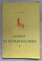 Kunst in schuilkelders - H.P. Baard, Gelezen, Ophalen of Verzenden, 20e eeuw of later, H.P. Baard